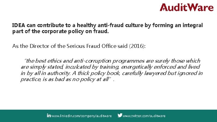 IDEA can contribute to a healthy anti-fraud culture by forming an integral part of