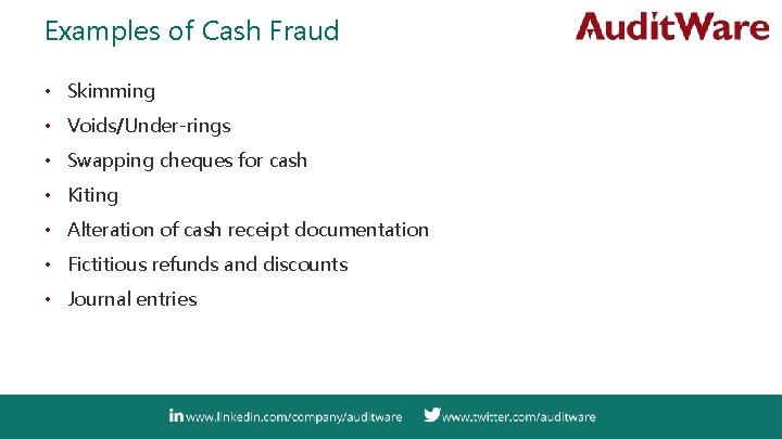 Examples of Cash Fraud • Skimming • Voids/Under-rings • Swapping cheques for cash •