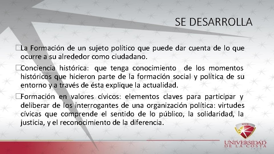 SE DESARROLLA �La Formación de un sujeto político que puede dar cuenta de lo