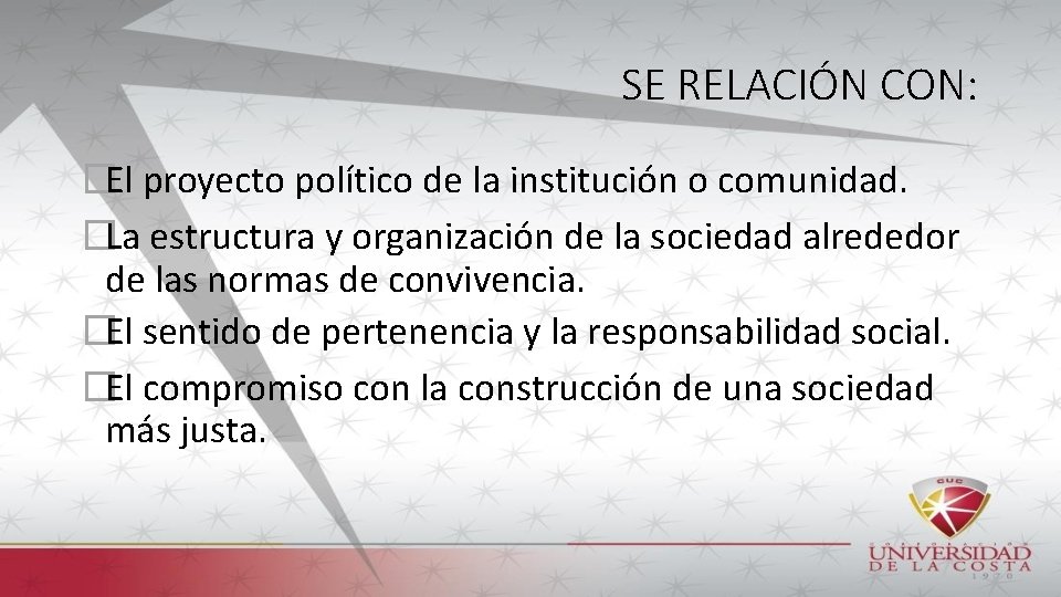 SE RELACIÓN CON: �El proyecto político de la institución o comunidad. �La estructura y
