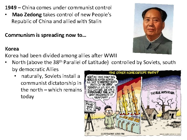 1949 – China comes under communist control • Mao Zedong takes control of new