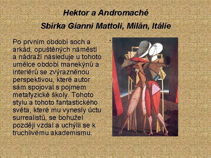 Hektor a Andromaché Sbírka Gianni Mattoli, Milán, Itálie • Po prvním období soch a