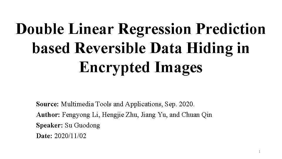 Double Linear Regression Prediction based Reversible Data Hiding in Encrypted Images Source: Multimedia Tools
