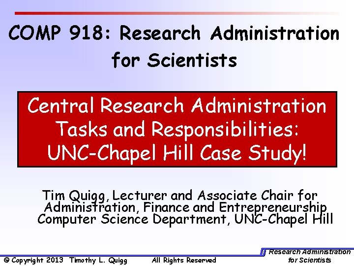 COMP 918: Research Administration for Scientists Central Research Administration Tasks and Responsibilities: UNC-Chapel Hill
