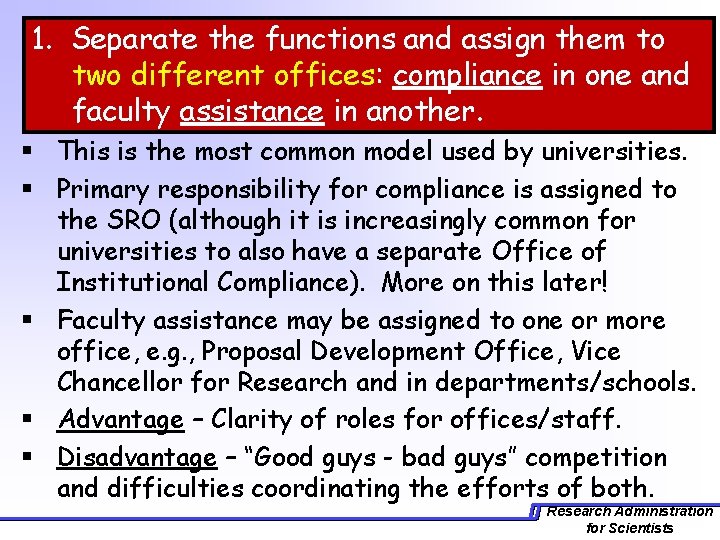 1. Separate the functions and assign them to two different offices: compliance in one