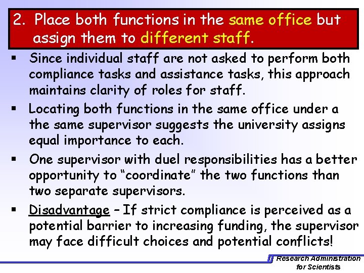 2. Place both functions in the same office but assign them to different staff.