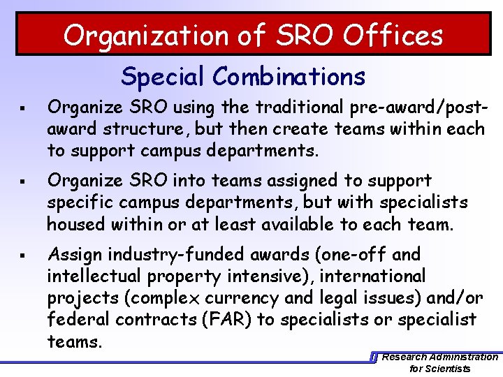 Organization of SRO Offices Special Combinations § § § Organize SRO using the traditional