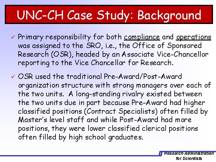UNC-CH Case Study: Background ü ü Primary responsibility for both compliance and operations was