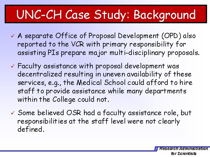 UNC-CH Case Study: Background ü ü ü A separate Office of Proposal Development (OPD)