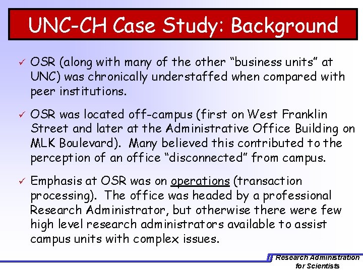 UNC-CH Case Study: Background ü ü ü OSR (along with many of the other