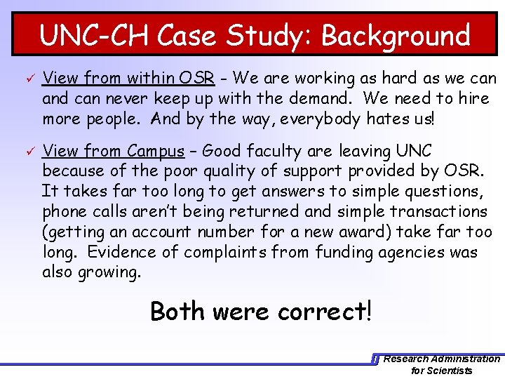 UNC-CH Case Study: Background ü ü View from within OSR - We are working