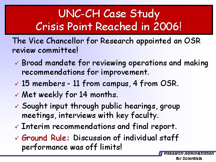 UNC-CH Case Study Crisis Point Reached in 2006! The Vice Chancellor for Research appointed