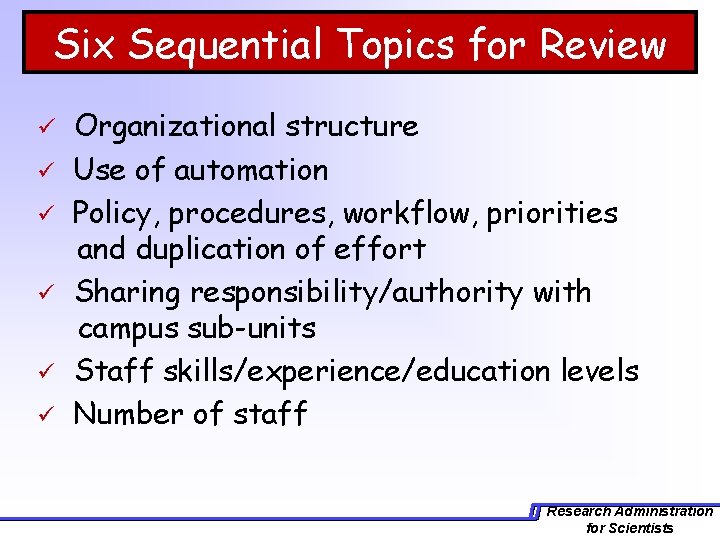 Six Sequential Topics for Review ü ü ü Organizational structure Use of automation Policy,