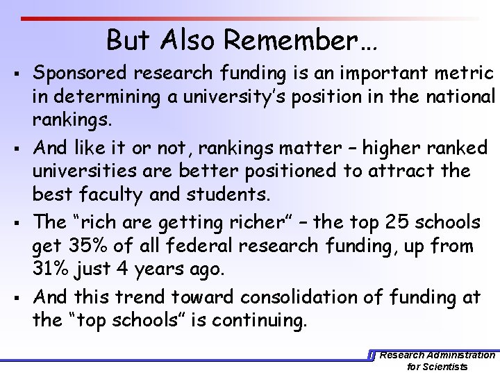 But Also Remember… § § Sponsored research funding is an important metric in determining