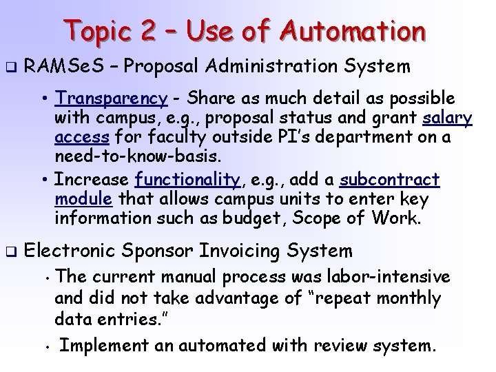 Topic 2 – Use of Automation q RAMSe. S – Proposal Administration System •