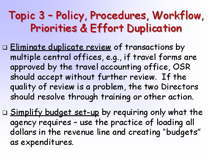 Topic 3 – Policy, Procedures, Workflow, Priorities & Effort Duplication q q Eliminate duplicate