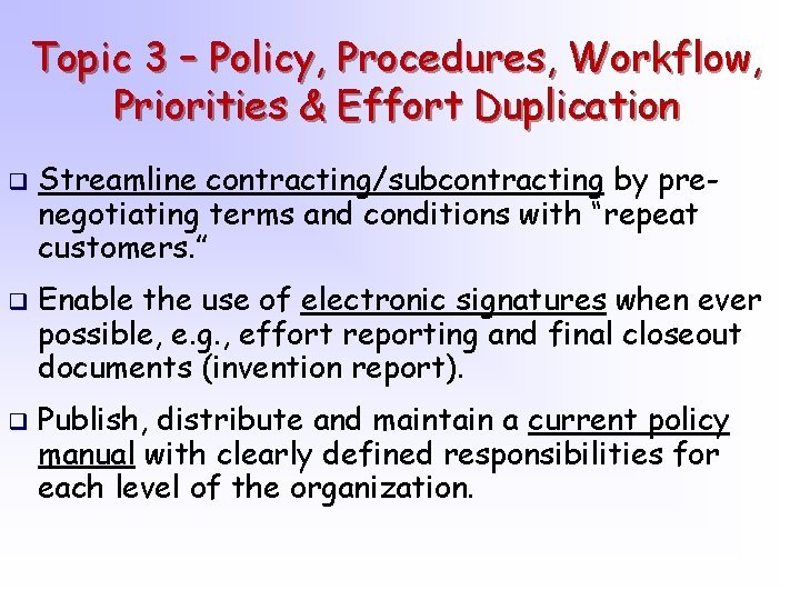 Topic 3 – Policy, Procedures, Workflow, Priorities & Effort Duplication q q q Streamline