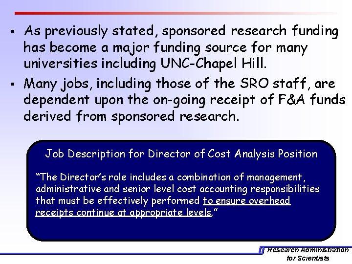 § § As previously stated, sponsored research funding has become a major funding source