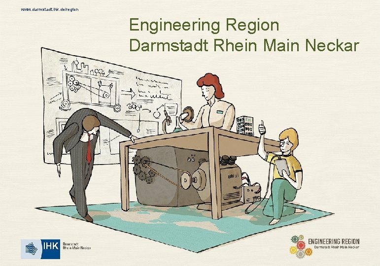 www. darmstadt. ihk. de/region Engineering Region Darmstadt Rhein Main Neckar 