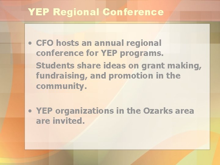 YEP Regional Conference • CFO hosts an annual regional conference for YEP programs. Students