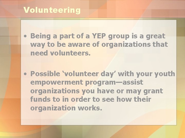 Volunteering • Being a part of a YEP group is a great way to