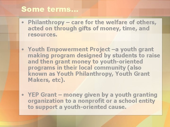 Some terms… • Philanthropy – care for the welfare of others, acted on through