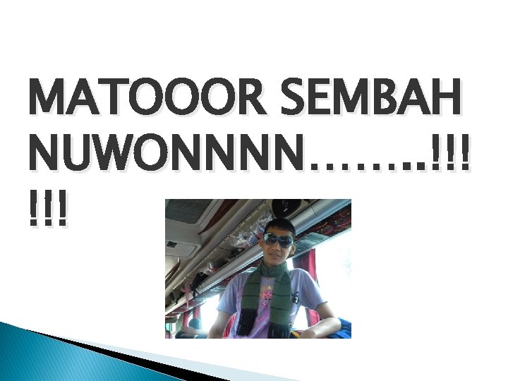 MATOOOR SEMBAH NUWONNNN……. . !!! 