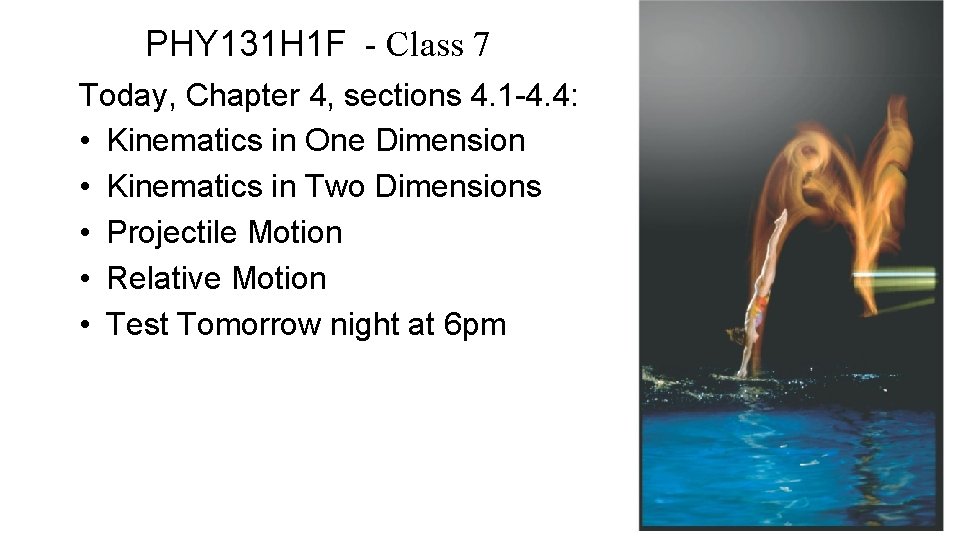 PHY 131 H 1 F - Class 7 Today, Chapter 4, sections 4. 1