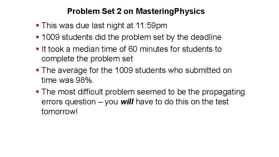 Problem Set 2 on Mastering. Physics § This was due last night at 11: