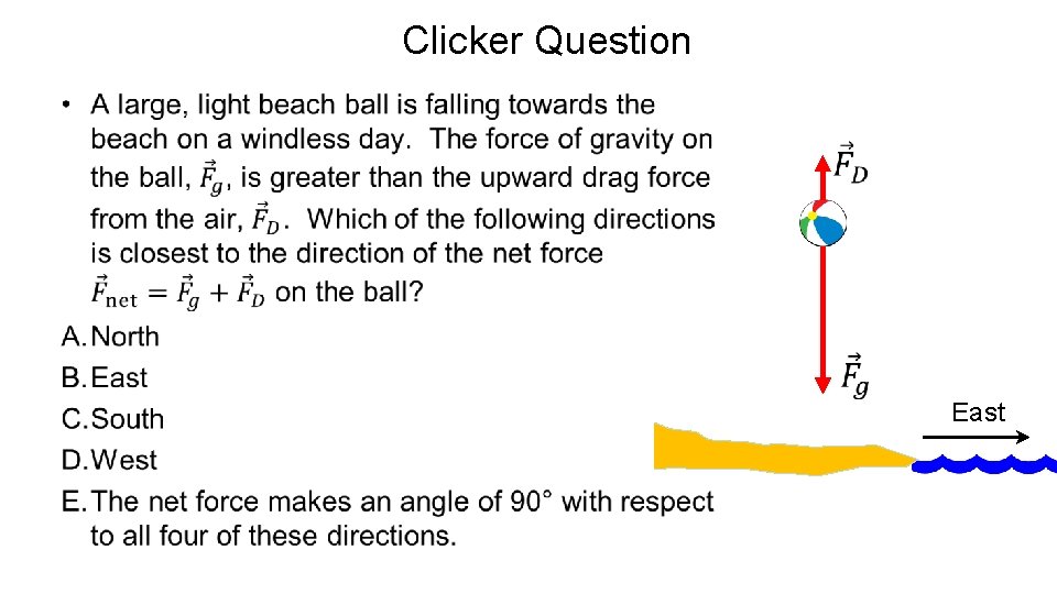 Clicker Question • East 