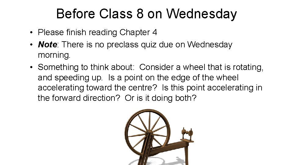 Before Class 8 on Wednesday • Please finish reading Chapter 4 • Note: There