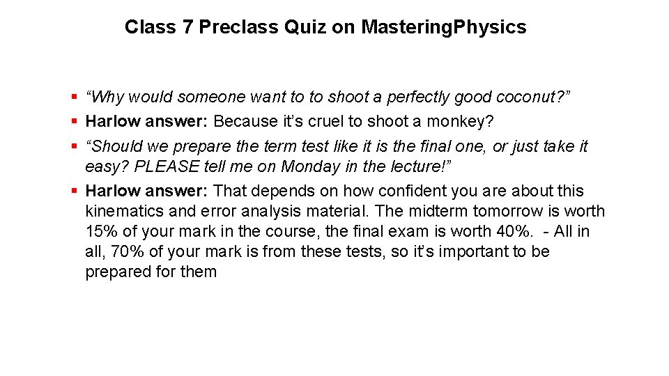 Class 7 Preclass Quiz on Mastering. Physics § “Why would someone want to to