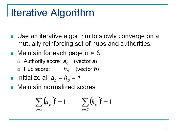 Iterative Algorithm n n Use an iterative algorithm to slowly converge on a mutually