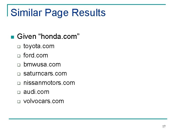 Similar Page Results n Given “honda. com” q q q q toyota. com ford.