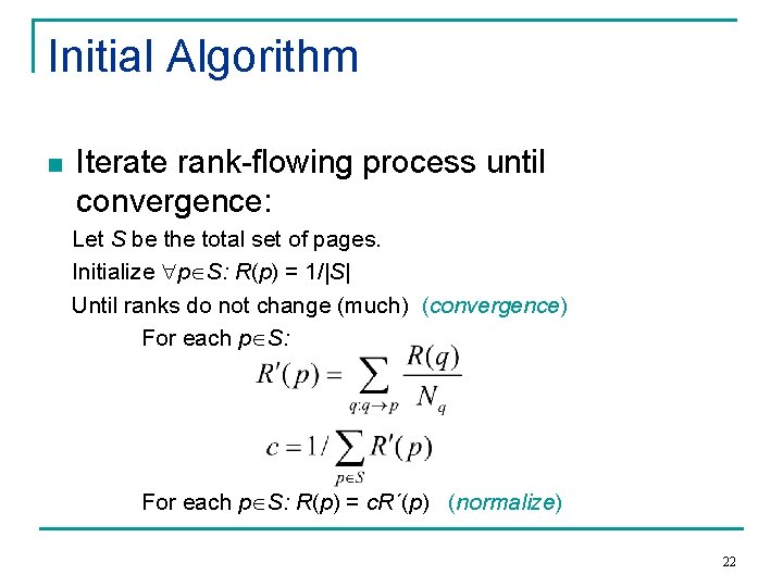 Initial Algorithm n Iterate rank-flowing process until convergence: Let S be the total set