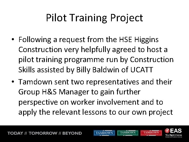 Pilot Training Project • Following a request from the HSE Higgins Construction very helpfully