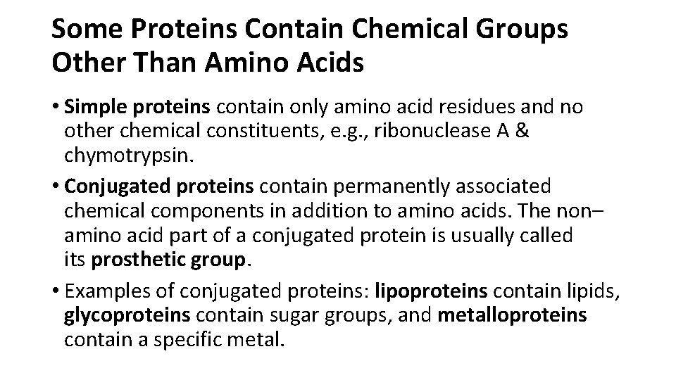 Some Proteins Contain Chemical Groups Other Than Amino Acids • Simple proteins contain only