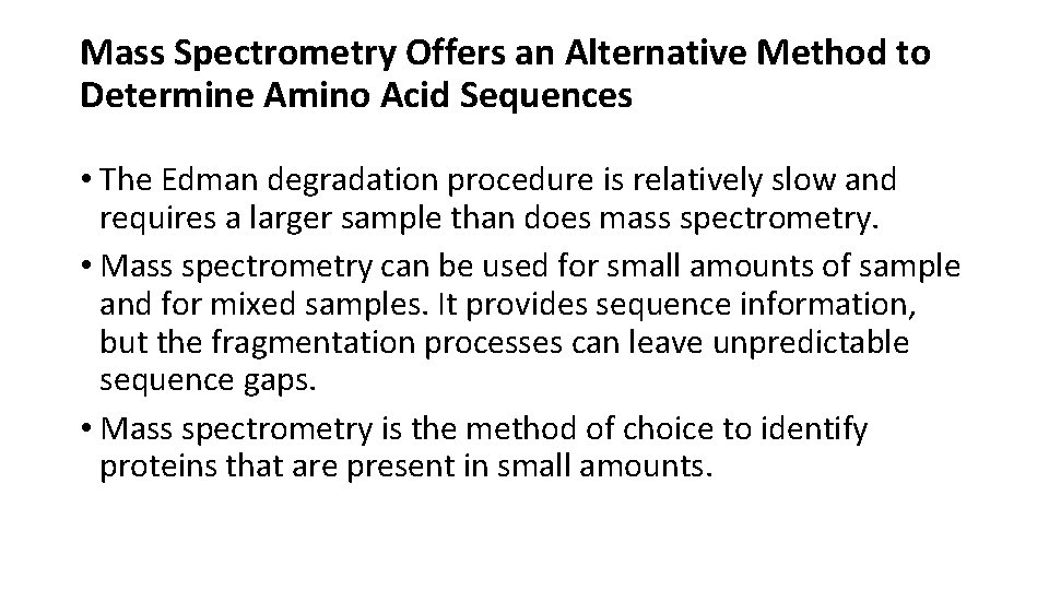 Mass Spectrometry Offers an Alternative Method to Determine Amino Acid Sequences • The Edman