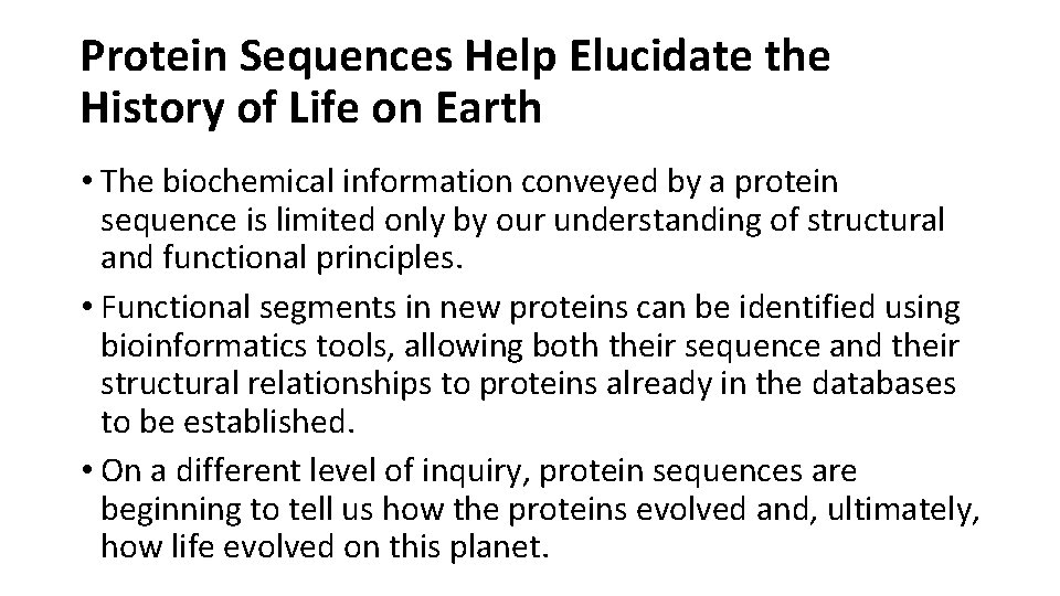 Protein Sequences Help Elucidate the History of Life on Earth • The biochemical information