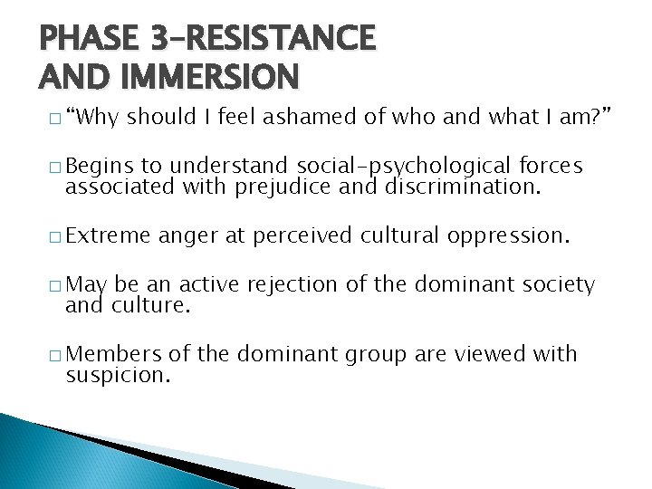 PHASE 3–RESISTANCE AND IMMERSION � “Why should I feel ashamed of who and what