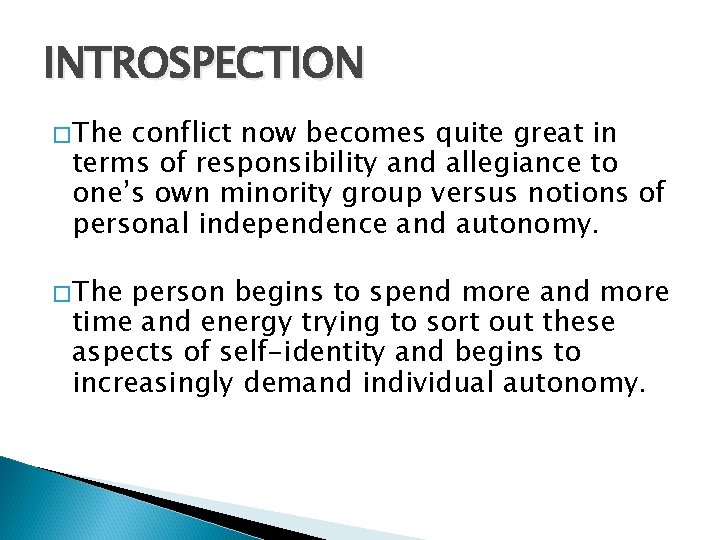 INTROSPECTION �The conflict now becomes quite great in terms of responsibility and allegiance to