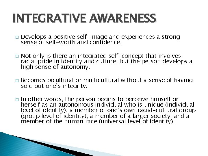 INTEGRATIVE AWARENESS � � Develops a positive self-image and experiences a strong sense of