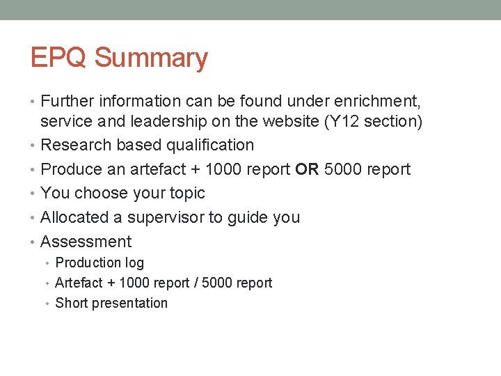 EPQ Summary • Further information can be found under enrichment, service and leadership on