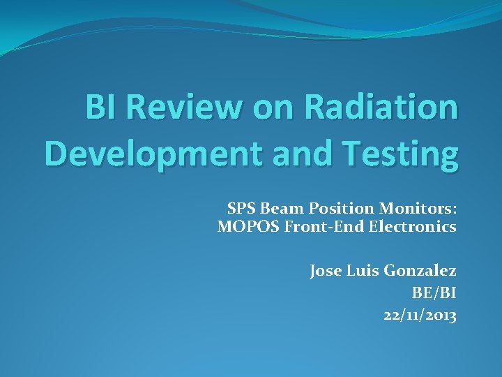 BI Review on Radiation Development and Testing SPS Beam Position Monitors: MOPOS Front-End Electronics