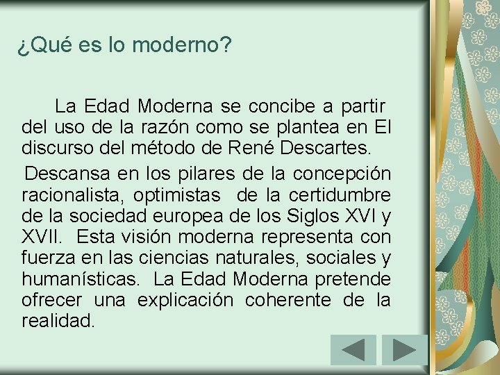 ¿Qué es lo moderno? La Edad Moderna se concibe a partir del uso de