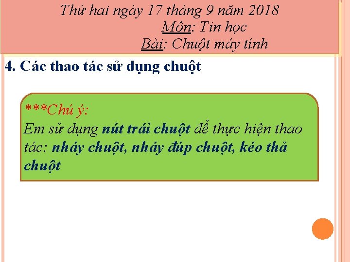 Thứ hai ngày 17 tháng 9 năm 2018 Môn: Tin học Bài: Chuột máy