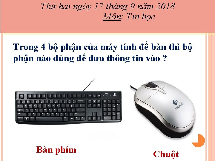 Thứ hai ngày 17 tháng 9 năm 2018 Môn: Tin học Trong 4 bộ