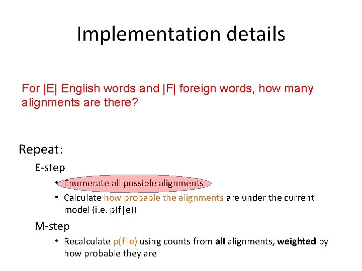 Implementation details For |E| English words and |F| foreign words, how many alignments are