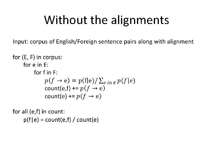 Without the alignments • 