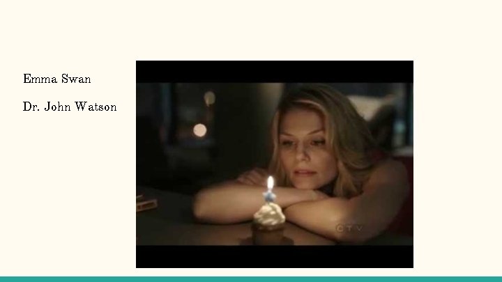 Emma Swan Dr. John Watson Emma Swan Dr. John Watson